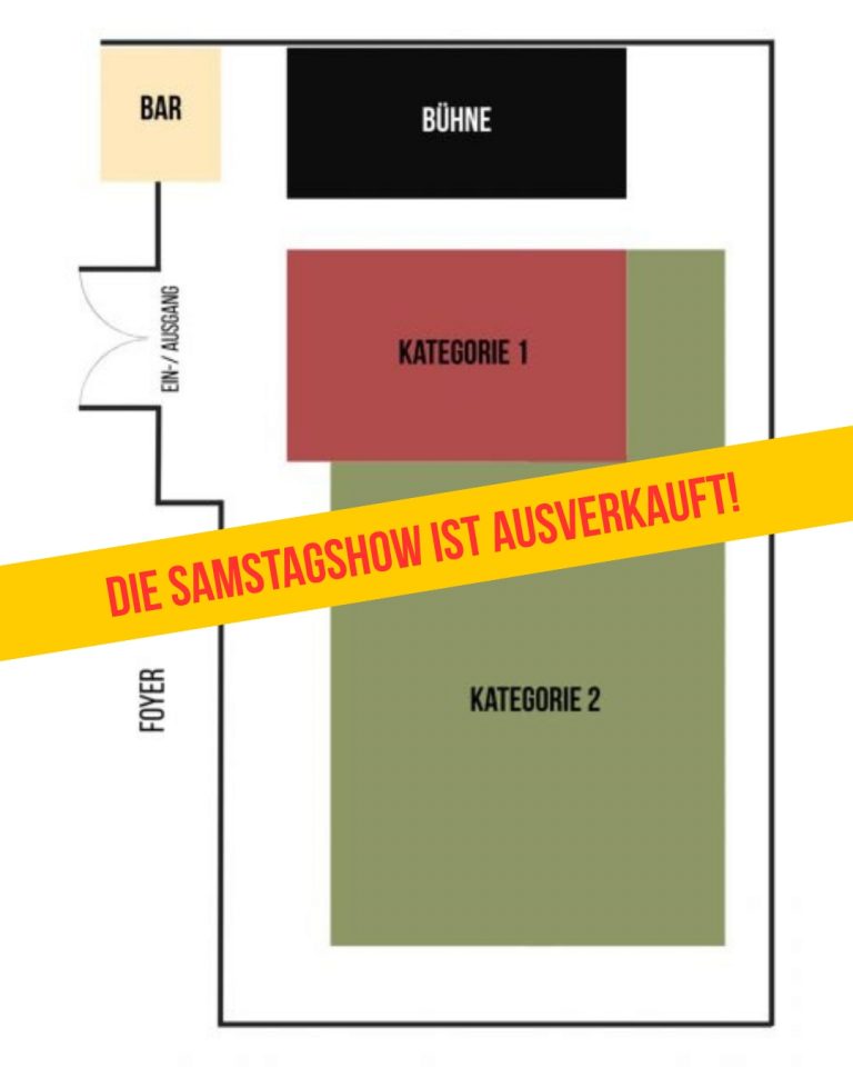 Schematischer Sitz- und Raumplan der Veranstaltungsfläche mit Hinweisbanner. Oben mittig befindet sich die Bühne, links oben die Bar. Links liegen Ein- und Ausgang sowie das Foyer. Vor der Bühne ist der Sitzbereich Kategorie 1 eingezeichnet, der mit dem Hinweis ‚Die Samstagsshow ist ausverkauft‘ markiert ist. Dahinter befindet sich der größere Sitzbereich Kategorie 2.